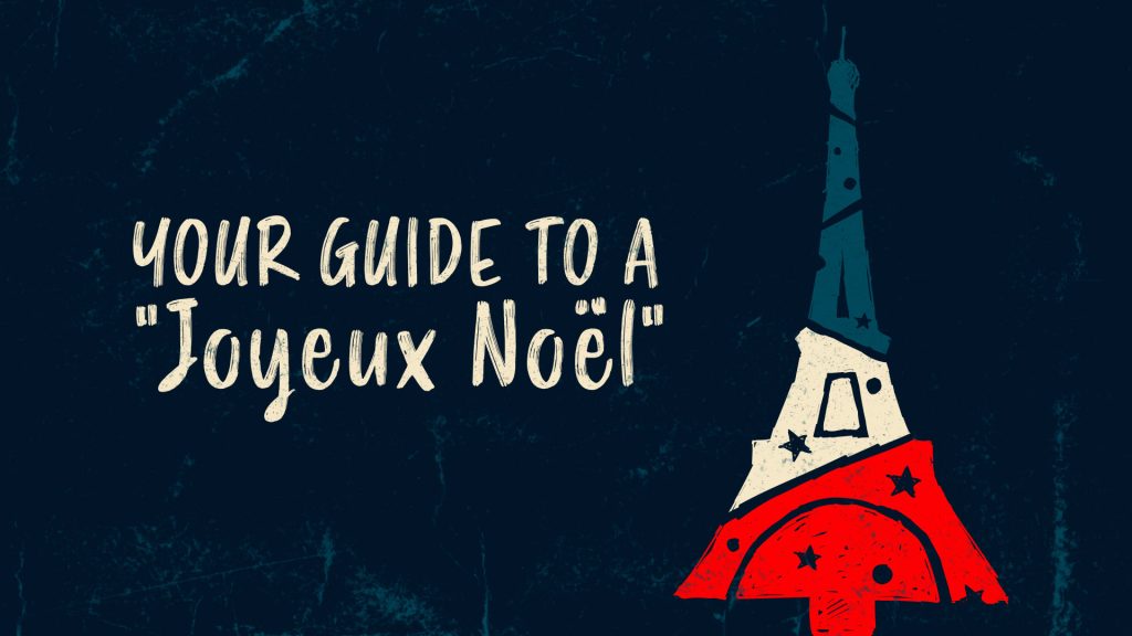 "Merry Christmas" in French - How to Have a "Joyeux Noël" [In-Depth Guide]