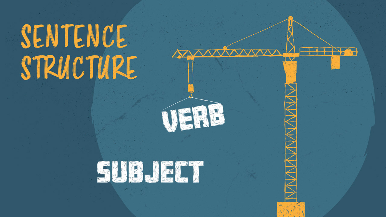 Sentence Structure How To Build Sentences And Use The Correct Word 