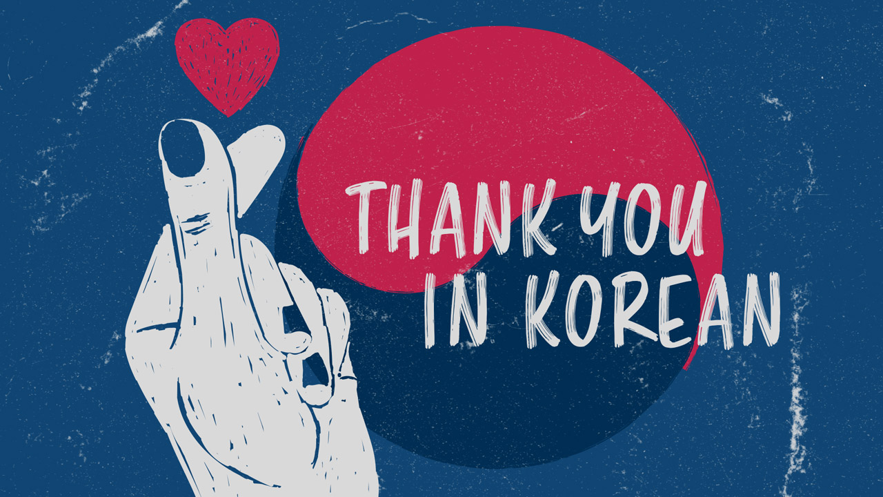 Learn How To Say Thank You In Korean Master Your Manners