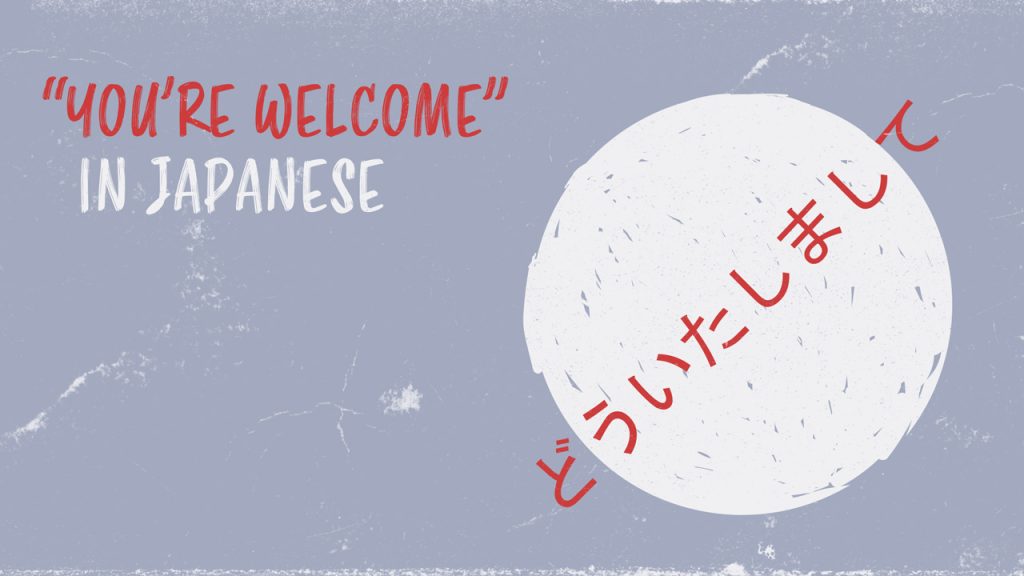 You re Welcome In Japanese Learn How To Say It The Right Way 