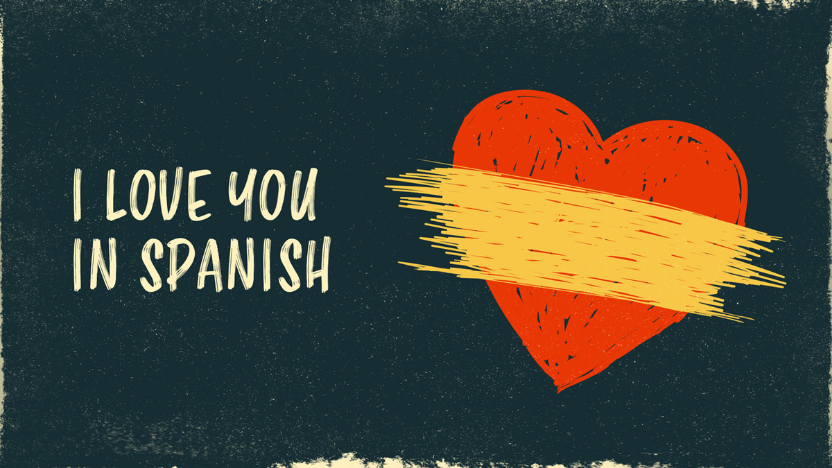 What is 'I love you' in Spanish? - Spanish - Languages