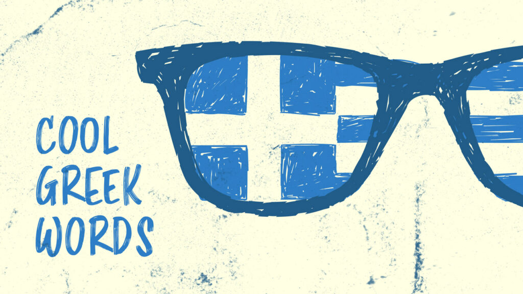 40+ Cool Greek Words That Will Make You Want to Learn Greek